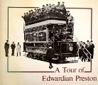 A Tour of Edwardian Preston  by SARTIN, Stephen 